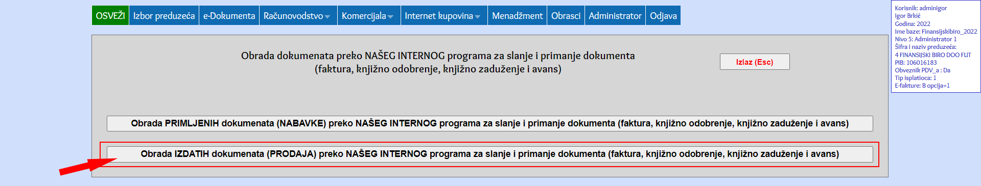 Klik na Obrada IZDATIH dokumenata (PRODAJA) preko NAŠEG INTERNOG programa za slanje i primanje dokumenta (faktura, knjižno odobrenje, knjižno zaduženje i avans)